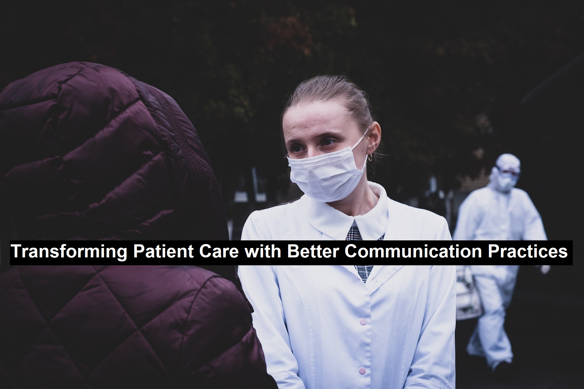 Transforming Patient Care with Better Communication Practices