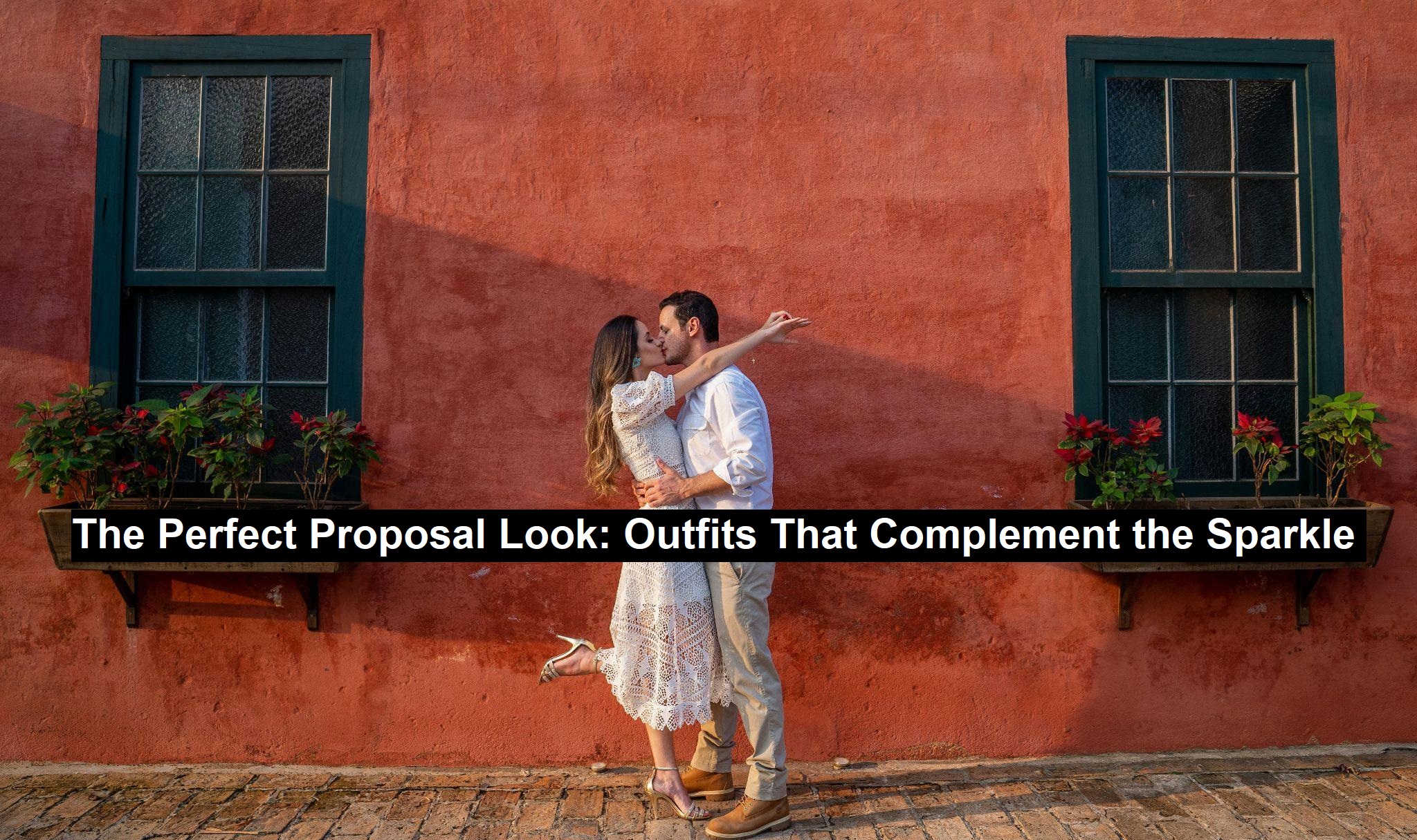 The Perfect Proposal Look: Outfits That Complement the Sparkle